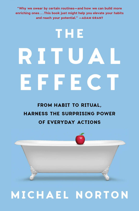 The Ritual Effect: From Habit to Ritual, Harness the Surprising Power of Everyday Actions The Happy Book Stack