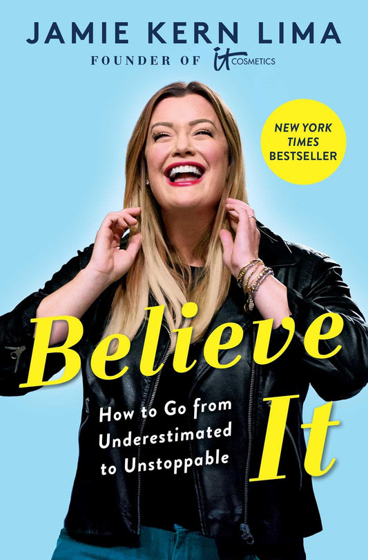 Believe IT: How to Go from Underestimated to Unstoppable The Happy Book Stack