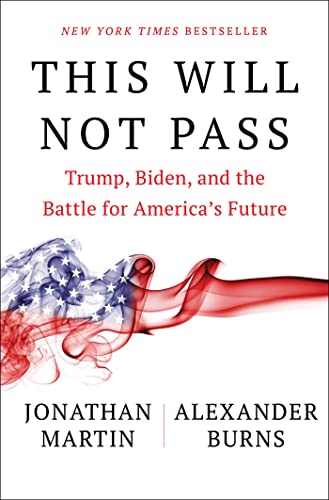 This Will Not Pass: Trump, Biden, and the Battle for America's Future The Happy Book Stack
