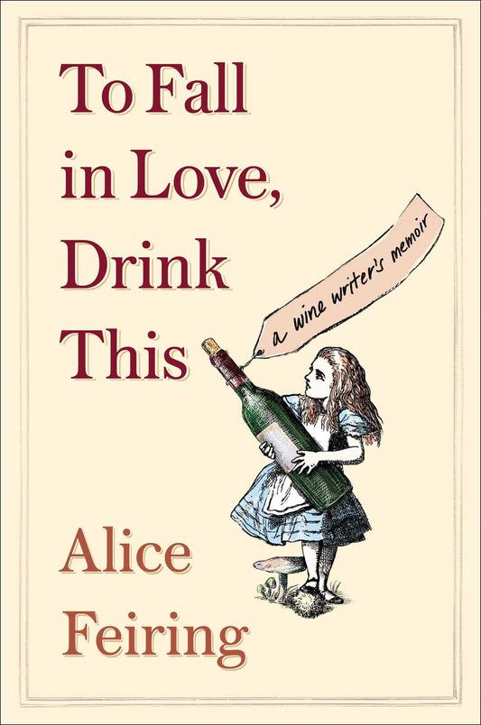 To Fall in Love, Drink This: A Wine Writer's Memoir The Happy Book Stack