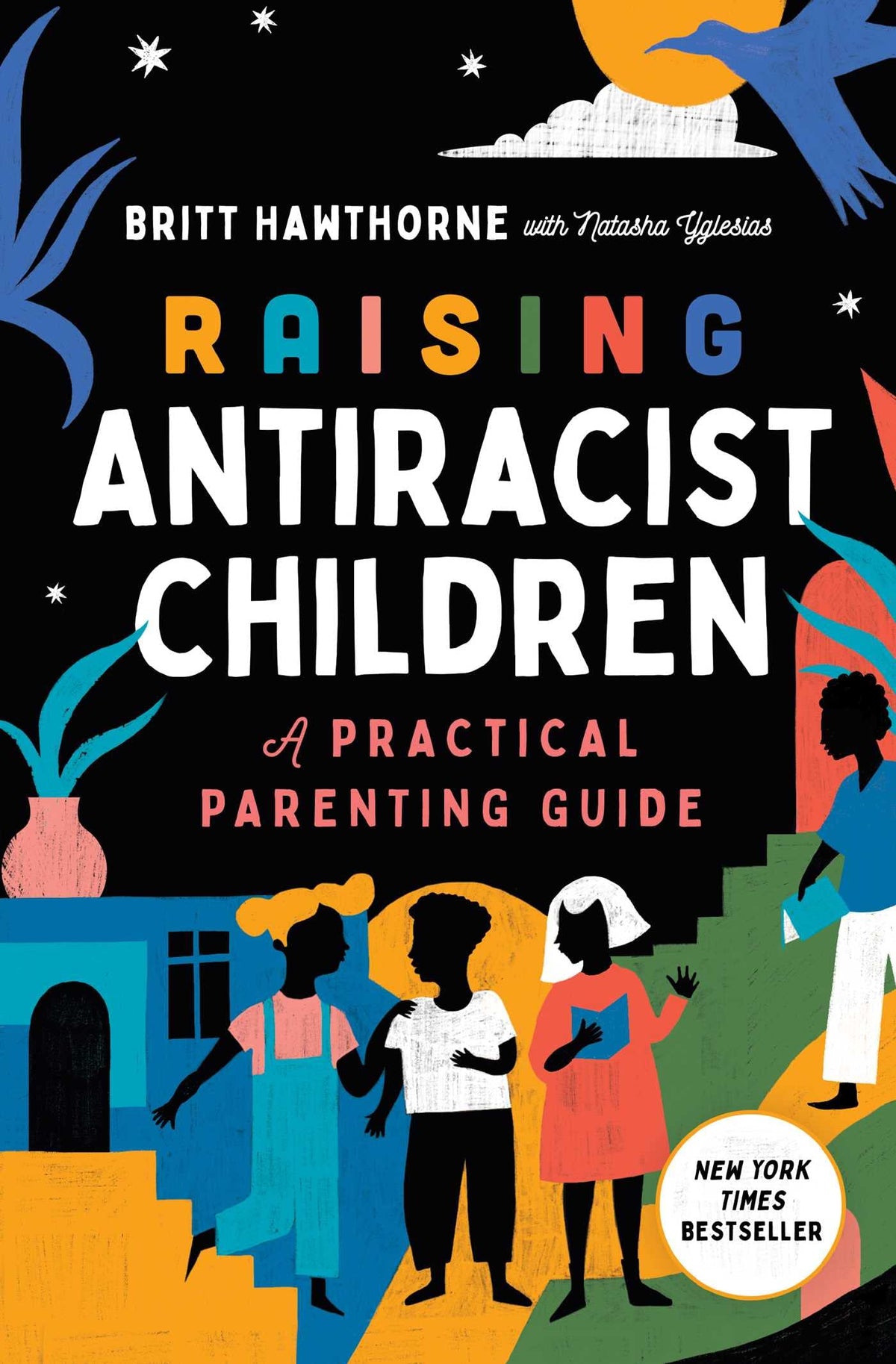 Raising Antiracist Children: A Practical Parenting Guide The Happy Book Stack