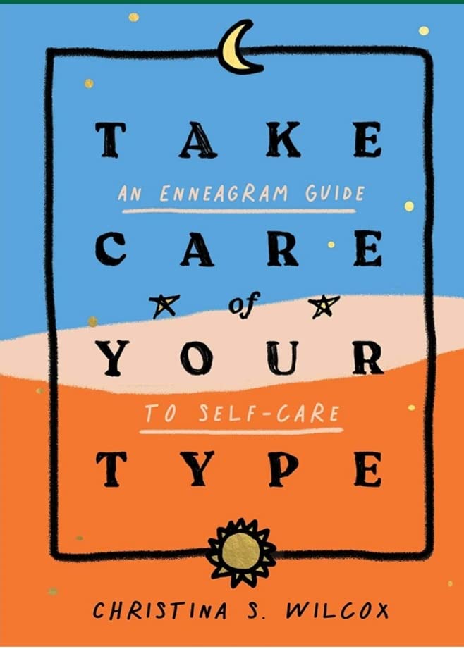 Take Care of Your Type: An Enneagram Guide to Self-care The Happy Book Stack