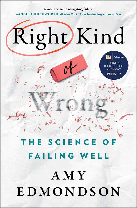 Right Kind of Wrong: The Science of Failing Well The Happy Book Stack