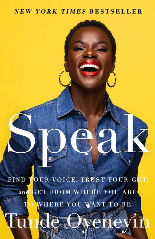 Speak: Find Your Voice, Trust Your Gut, and Get from Where You Are to Where You Want to Be The Happy Book Stack