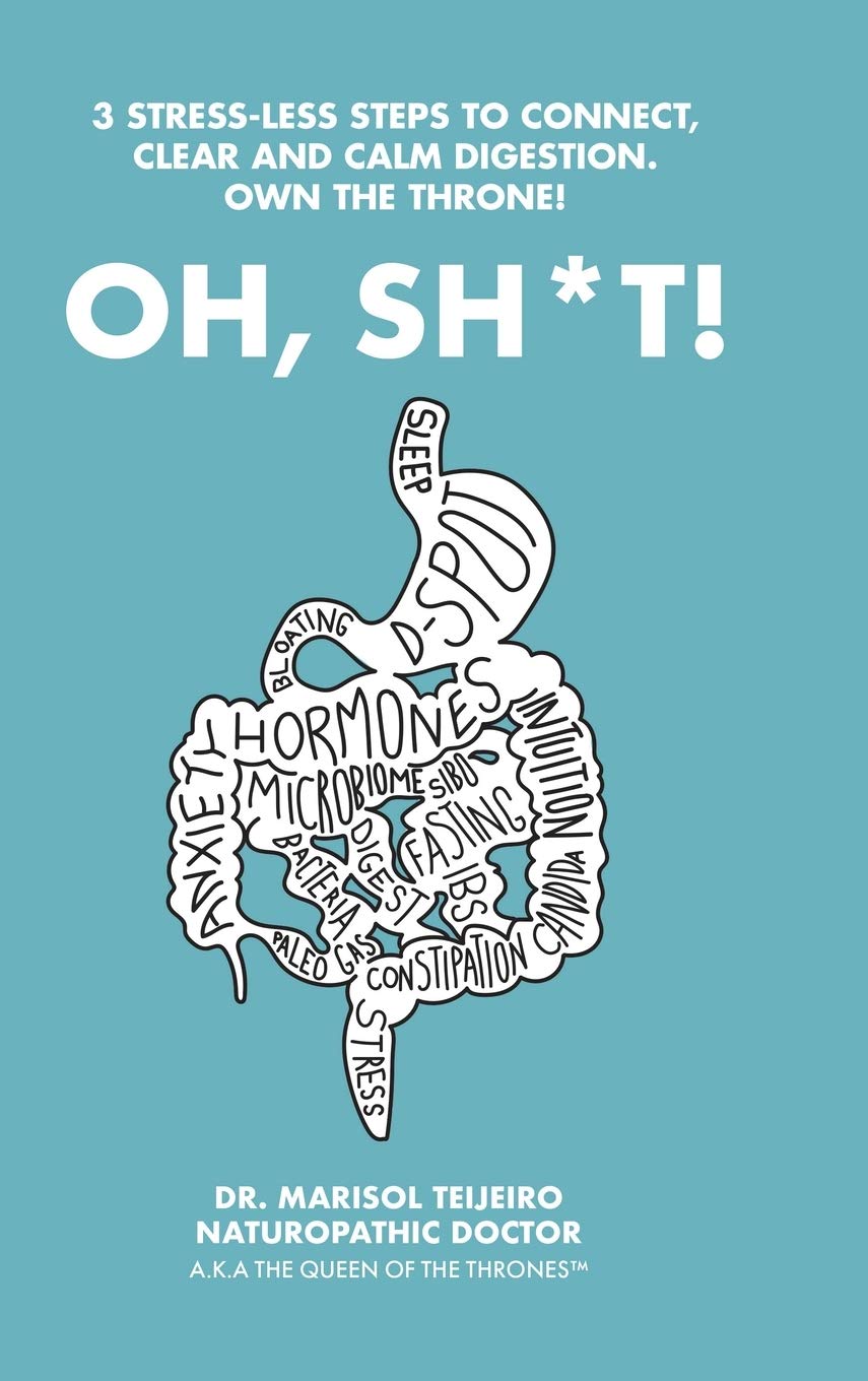 Oh, Sh*t!: 3 Step Stress-less Steps to Connect, Clear and Calm Digestion. Own the Throne! The Happy Book Stack