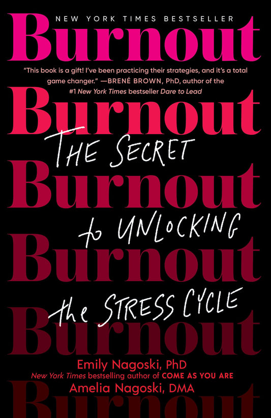Burnout: The Secret to Unlocking the Stress Cycle The Happy Book Stack