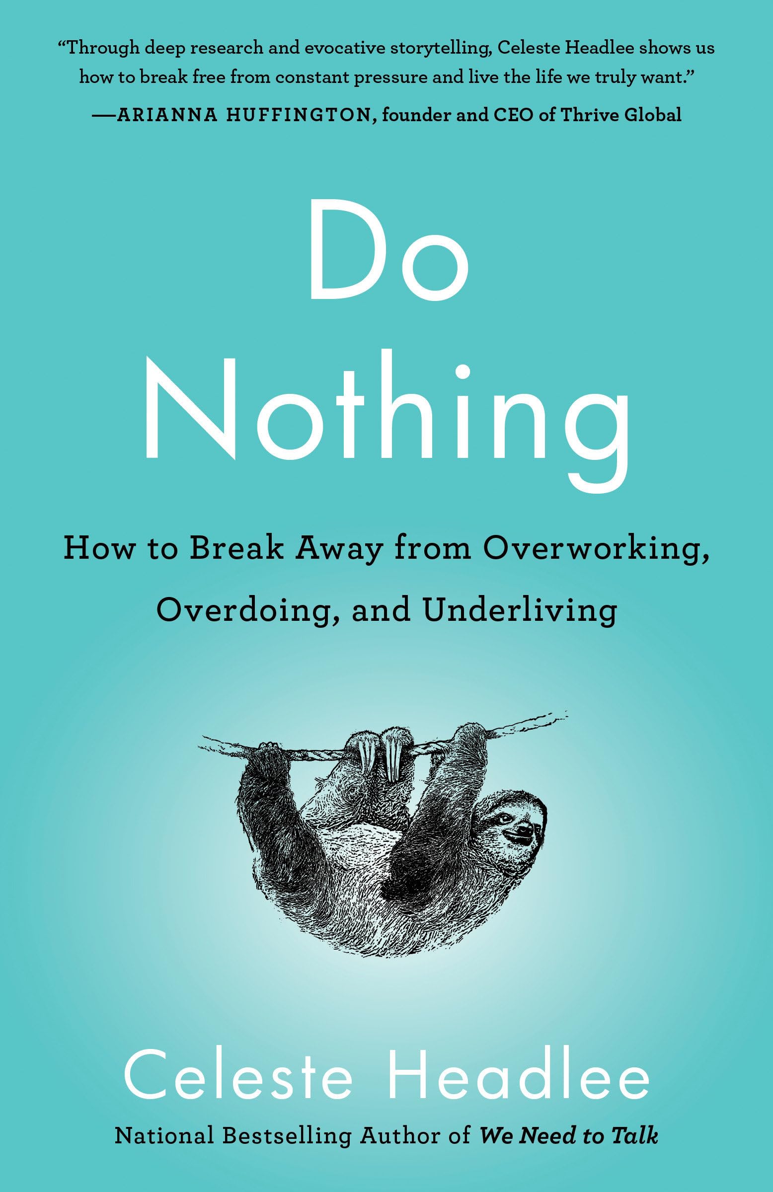Do Nothing: How to Break Away from Overworking, Overdoing, and Underliving The Happy Book Stack