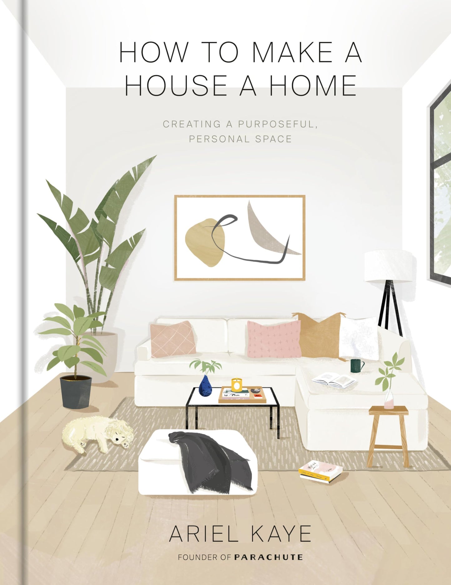 How to Make a House a Home: Creating a Purposeful, Personal Space The Happy Book Stack