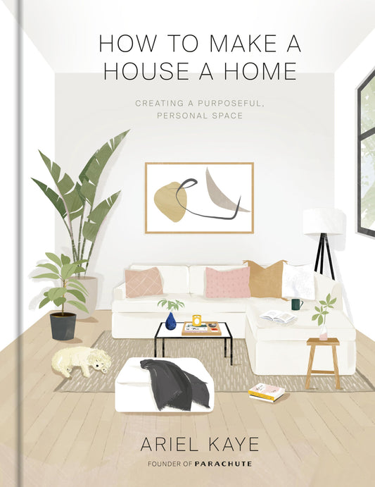 How to Make a House a Home: Creating a Purposeful, Personal Space The Happy Book Stack