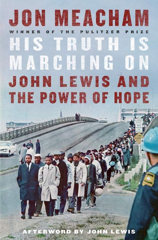 His Truth Is Marching On: John Lewis and the Power of Hope The Happy Book Stack
