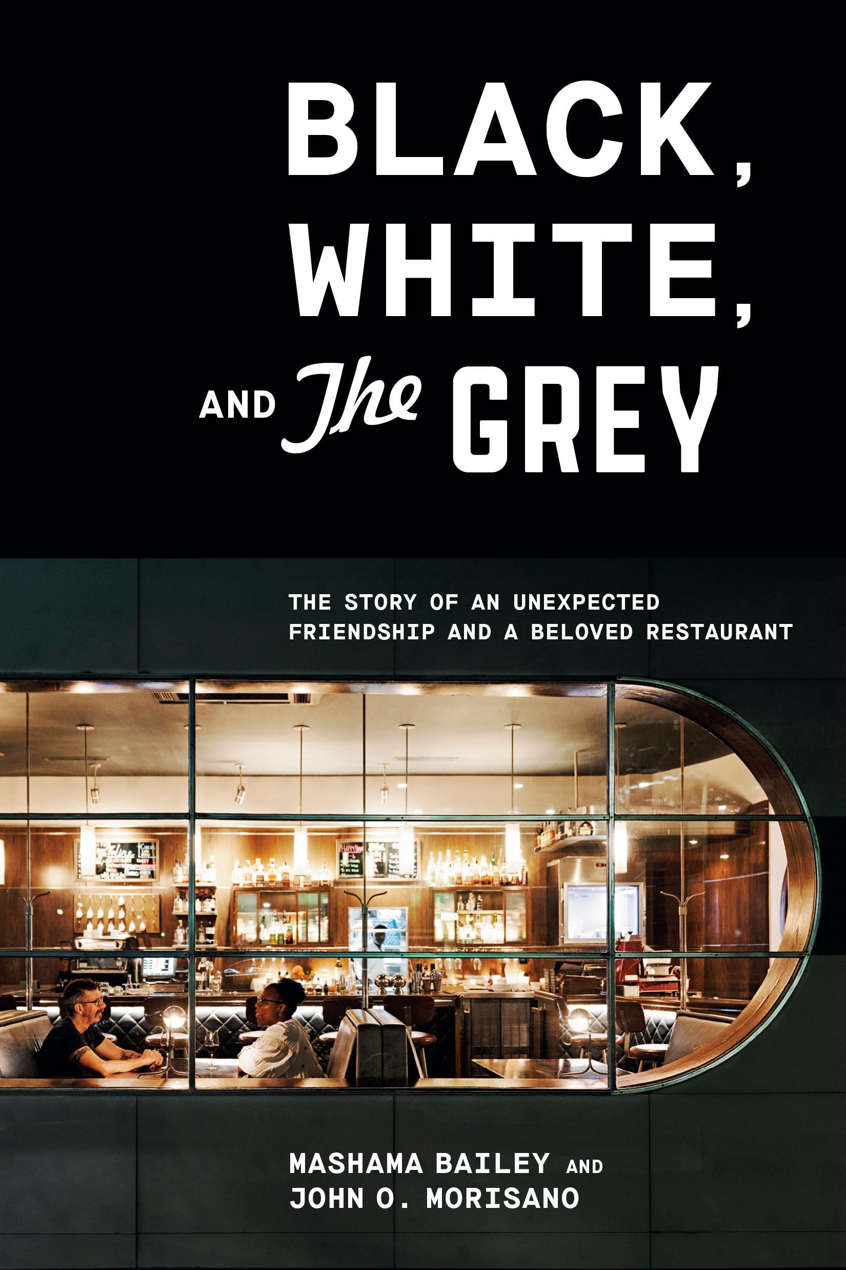 Black, White, and The Grey: The Story of an Unexpected Friendship and a Beloved Restaurant The Happy Book Stack
