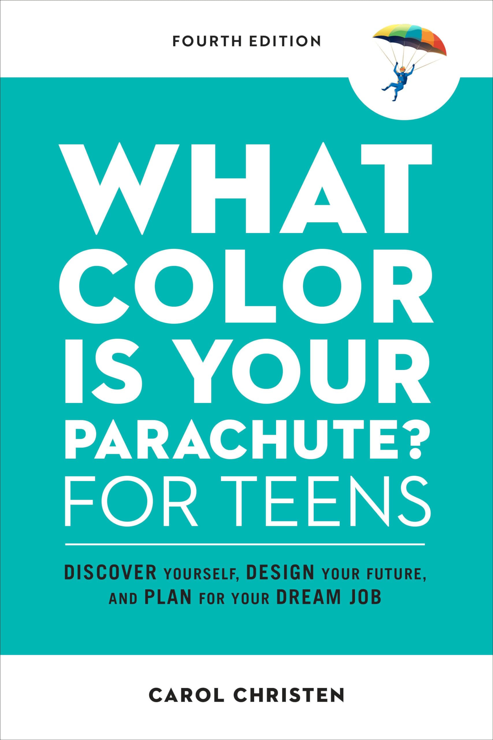 What Color Is Your Parachute? for Teens, Fourth Edition: Discover Yourself, Design Your Future, and Plan for Your Dream Job (Parachute Library) The Happy Book Stack