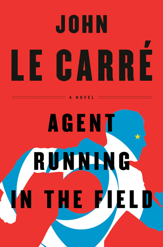 Agent Running in the Field: A Novel The Happy Book Stack