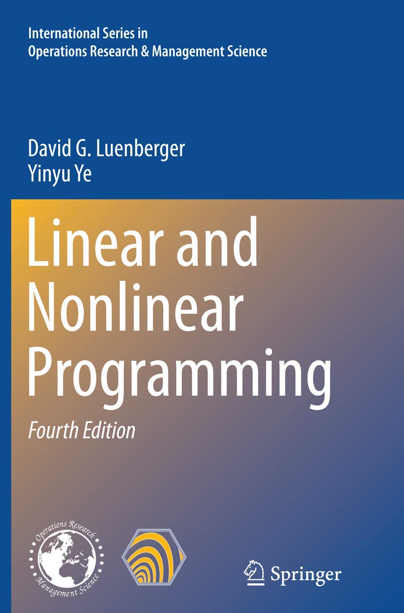 Linear and Nonlinear Programming (International Series in Operations Research & Management Science, 228) - 9372