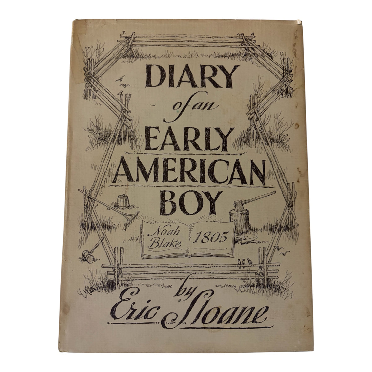 Diary of an Early American Boy by Eric Sloane – 1962 Wilfred Funk Hardcover with Dust Jacket Wilfred Funk, Inc.