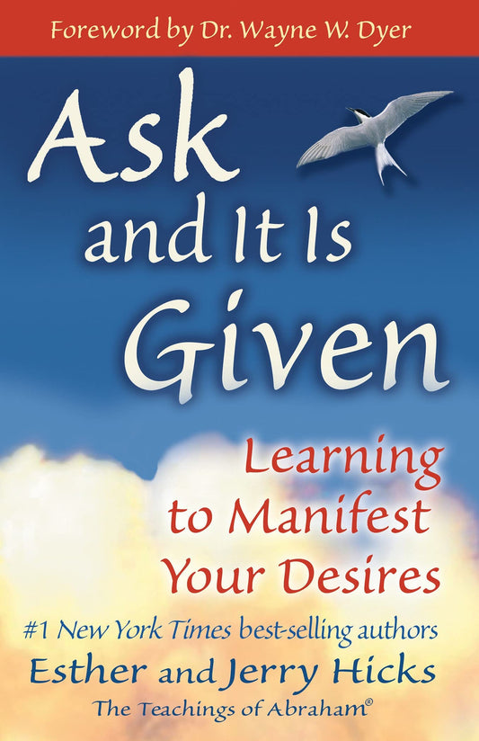 Ask and it is Given: Learning to Manifest Your Desires - 2786