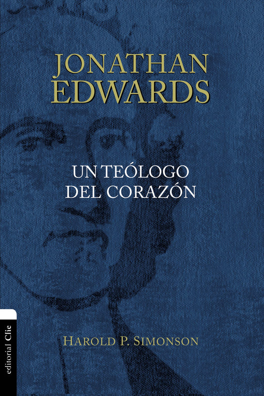 Jonathan Edwards: Un telogo del corazn (Spanish Edition) - 8084