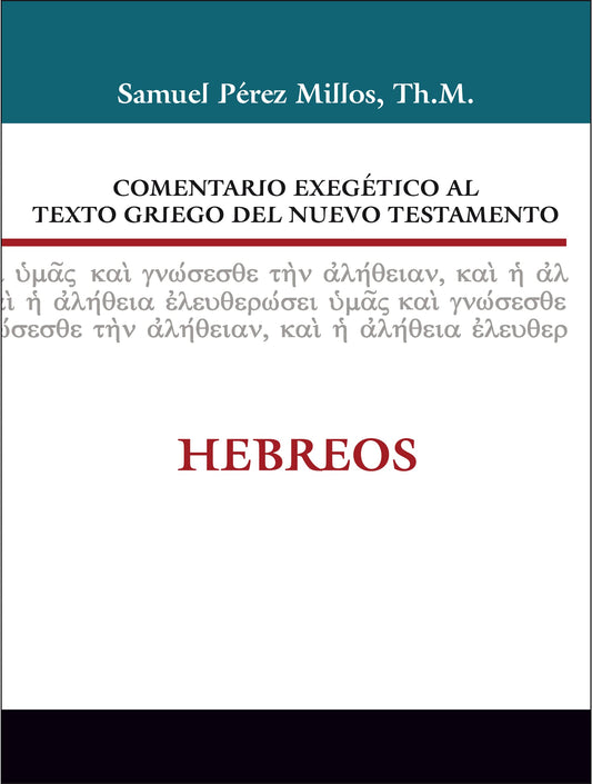 Comentario exegtico al texto griego del Nuevo Testamento: Hebreos (Comentario exegtico al texto griego del N. T.) (Spanish Edition) - 4352