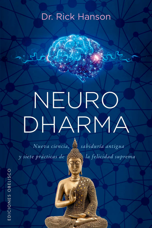 Neurodharma: Nueva ciencia, antigua sabidura y siete prcticas de la felicidad suprema (Spanish Edition) - 2627