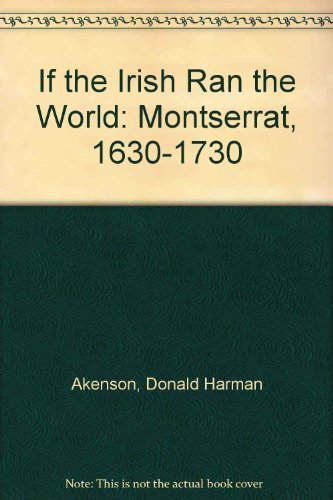 If the Irish Ran the World: Montserrat, 1630-1730 - 3098