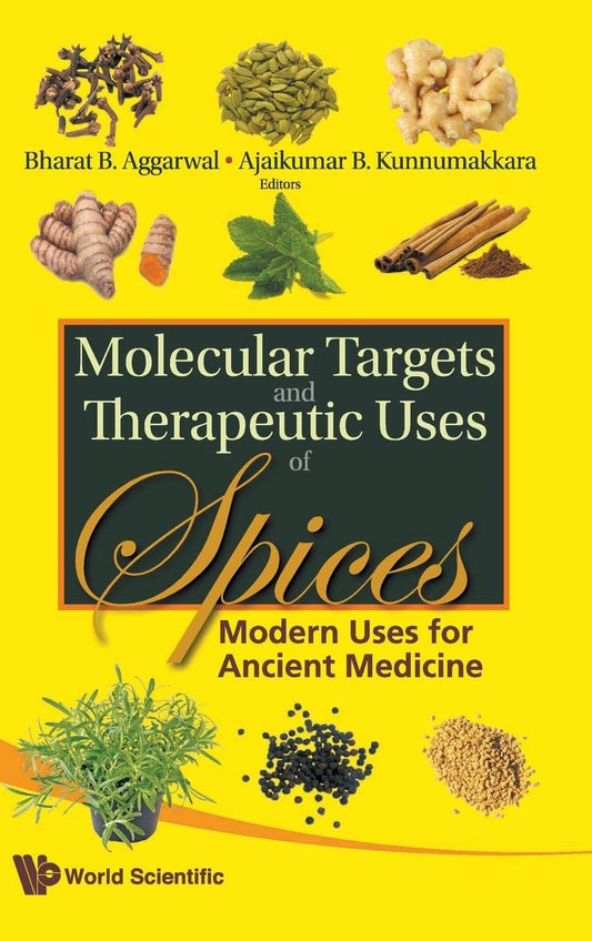 MOLECULAR TARGETS AND THERAPEUTIC USES OF SPICES: MODERN USES FOR ANCIENT MEDICINE - 9674