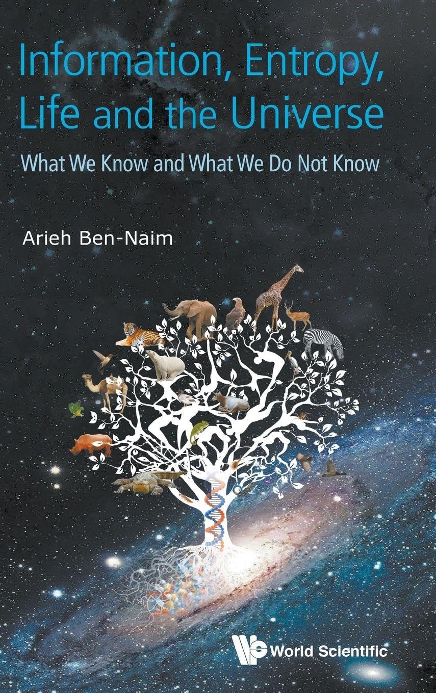 INFORMATION, ENTROPY, LIFE AND THE UNIVERSE: WHAT WE KNOW AND WHAT WE DO NOT KNOW - 7575