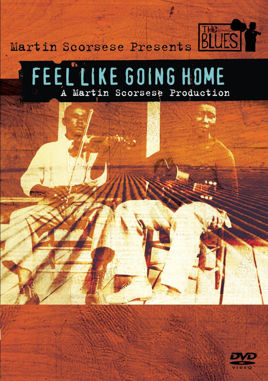Martin Scorsese Presents the Blues - Feel Like Going Home [DVD] - 4700
