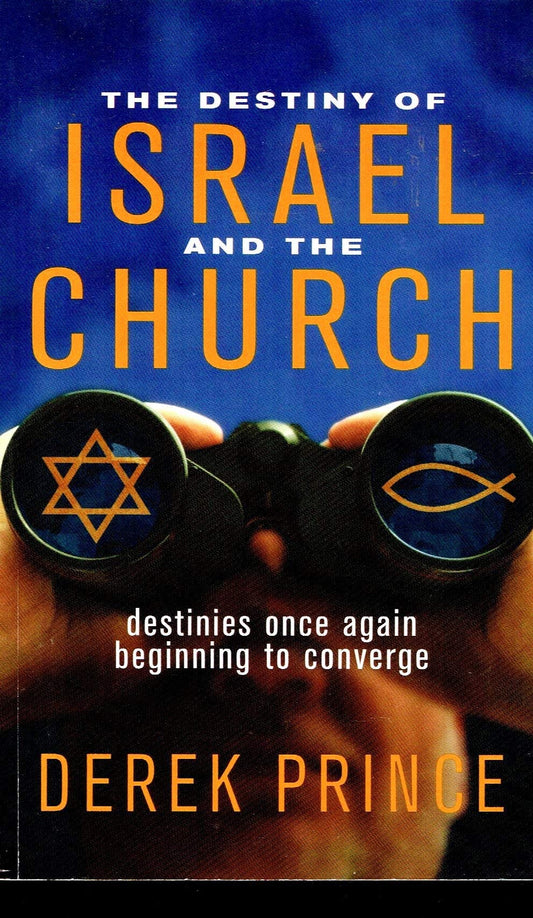 The Destiny of Israel and the Church: Destinies Once Again Beginning to Converge - 9667