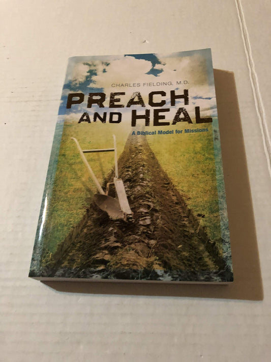 Preach and Heal, A Biblical Model for Missions The Happy Book Stack