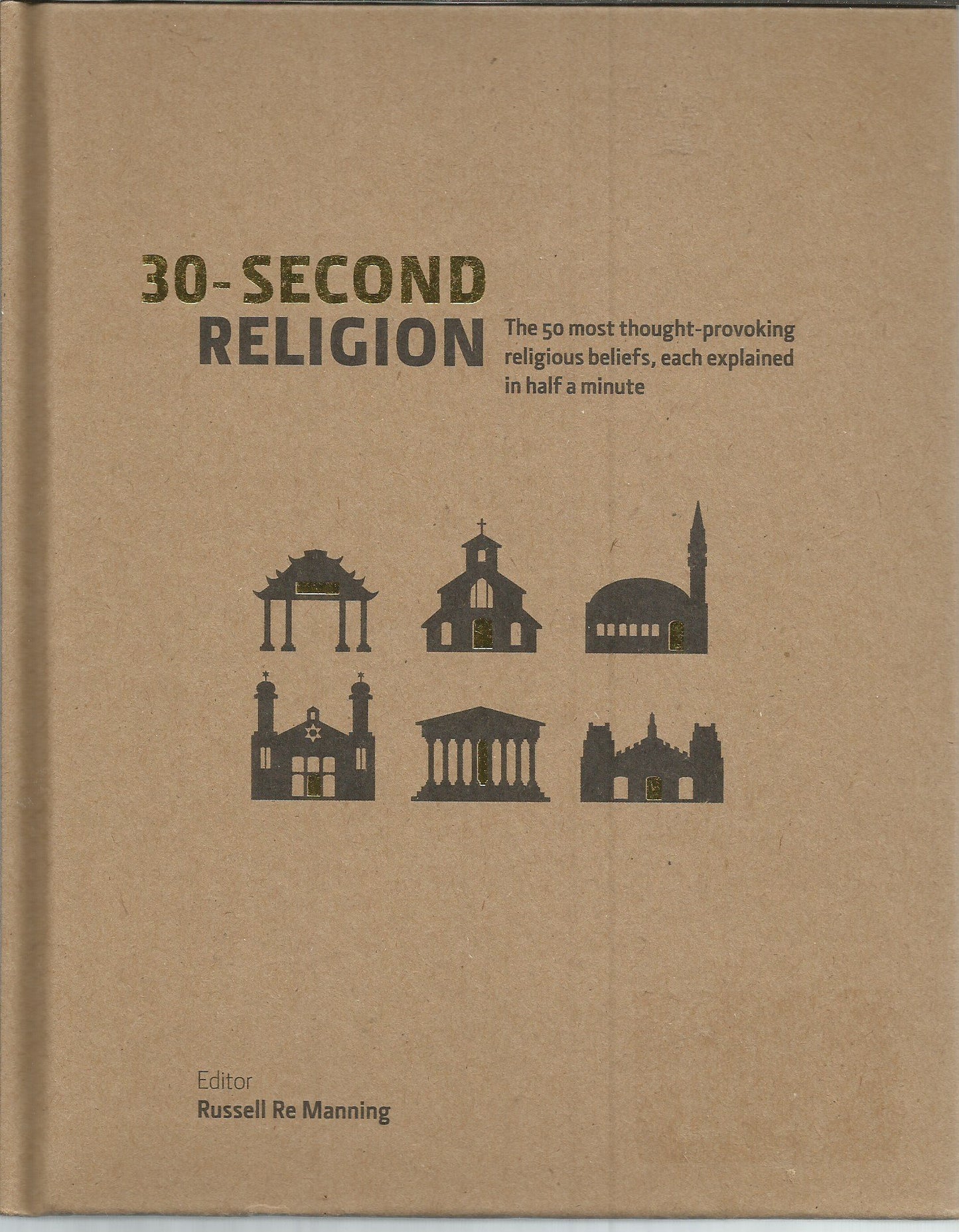 30-second Religion (The 50 most thought-provoking religious beliefs, each explained in half a minute) The Happy Book Stack