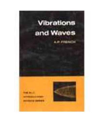 Vibration's and Waves [Paperback] [2003] (Author) A.P. French - 4914
