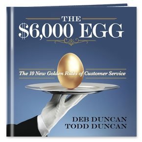 The $6,000 Egg: The 10 New Golden Rules of Customer Service by Todd Duncan (2015-05-03) The Happy Book Stack