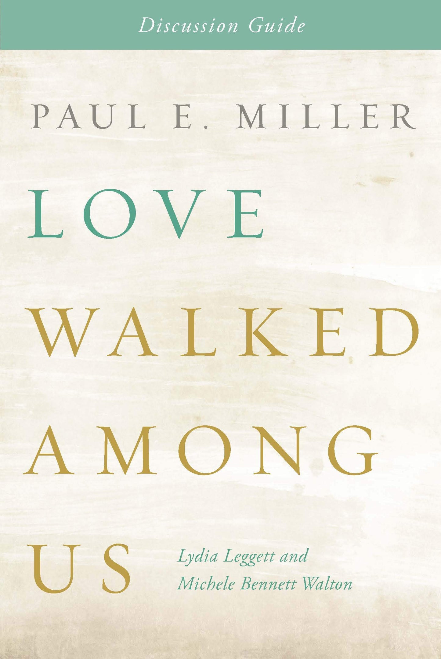 Love Walked Among Us Discussion Guide - 7806