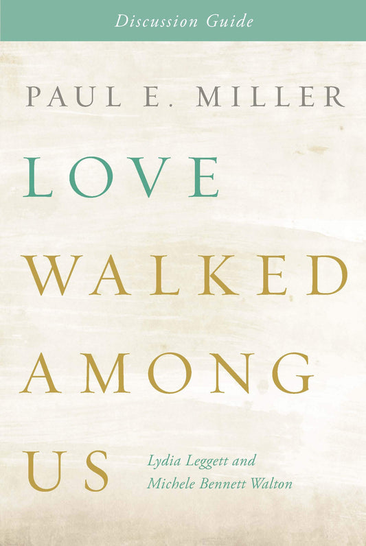 Love Walked Among Us Discussion Guide - 7806