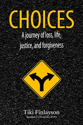 CHOICES: A journey of loss, life, justice, and forgiveness - 6892