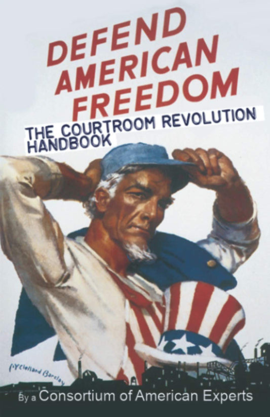 DEFEND AMERICAN FREEDOM: The Courtroom Revolution Handbook - 533
