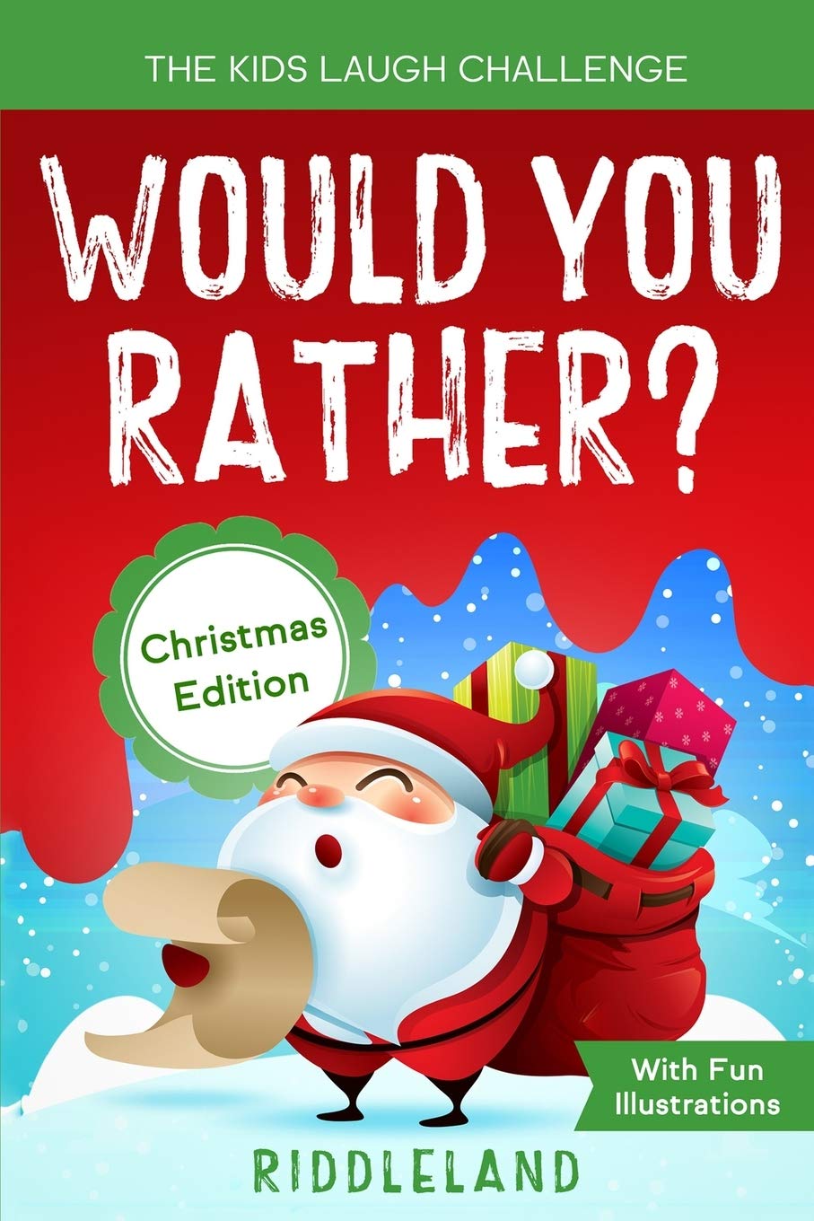 The Kids Laugh Challenge: Would You Rather? Christmas Edition: A Hilarious and Interactive Question Game Book for Boys and Girls Ages 6, 7, 8 , 9, 10, 11 Years Old - Christmas Gift for Kids The Happy Book Stack