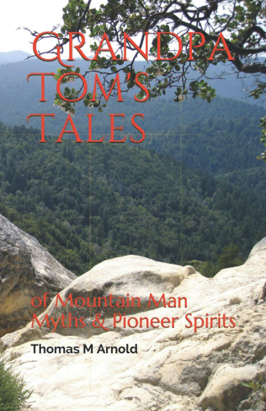 Grandpa Tom's Tales: of Mountain Man Myths & Pioneer Spirits The Happy Book Stack