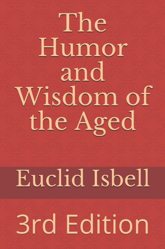 The Humor and Wisdom of the Aged The Happy Book Stack