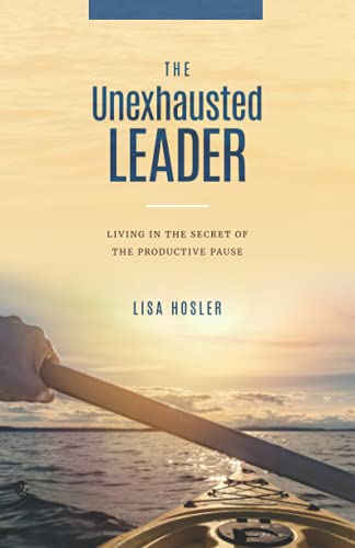 The Unexhausted Leader: Living in the secret of the productive pause The Happy Book Stack