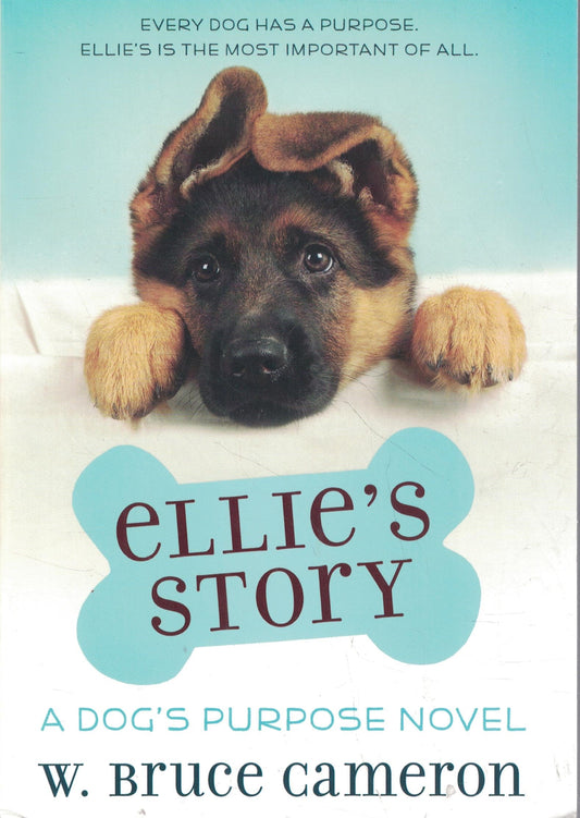 Ellie's Story: A Dog's Purpose Novel - 1208