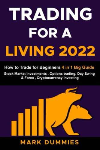 TRADING FOR A LIVING 2022: How to Trade for Beginners: Stock Market Investments , Options trading, Day Swing & Forex , Cryptocurrency Investing and Bitcoin. Big Beginner's Guide: 4 Books in 1 The Happy Book Stack