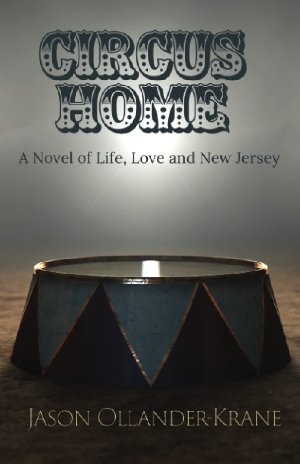 Circus Home: A Novel of Life, Love and New Jersey - 4959