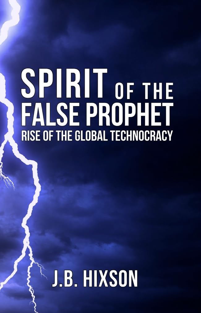Spirit of the False Prophet: Rise of the Global Technocracy The Happy Book Stack