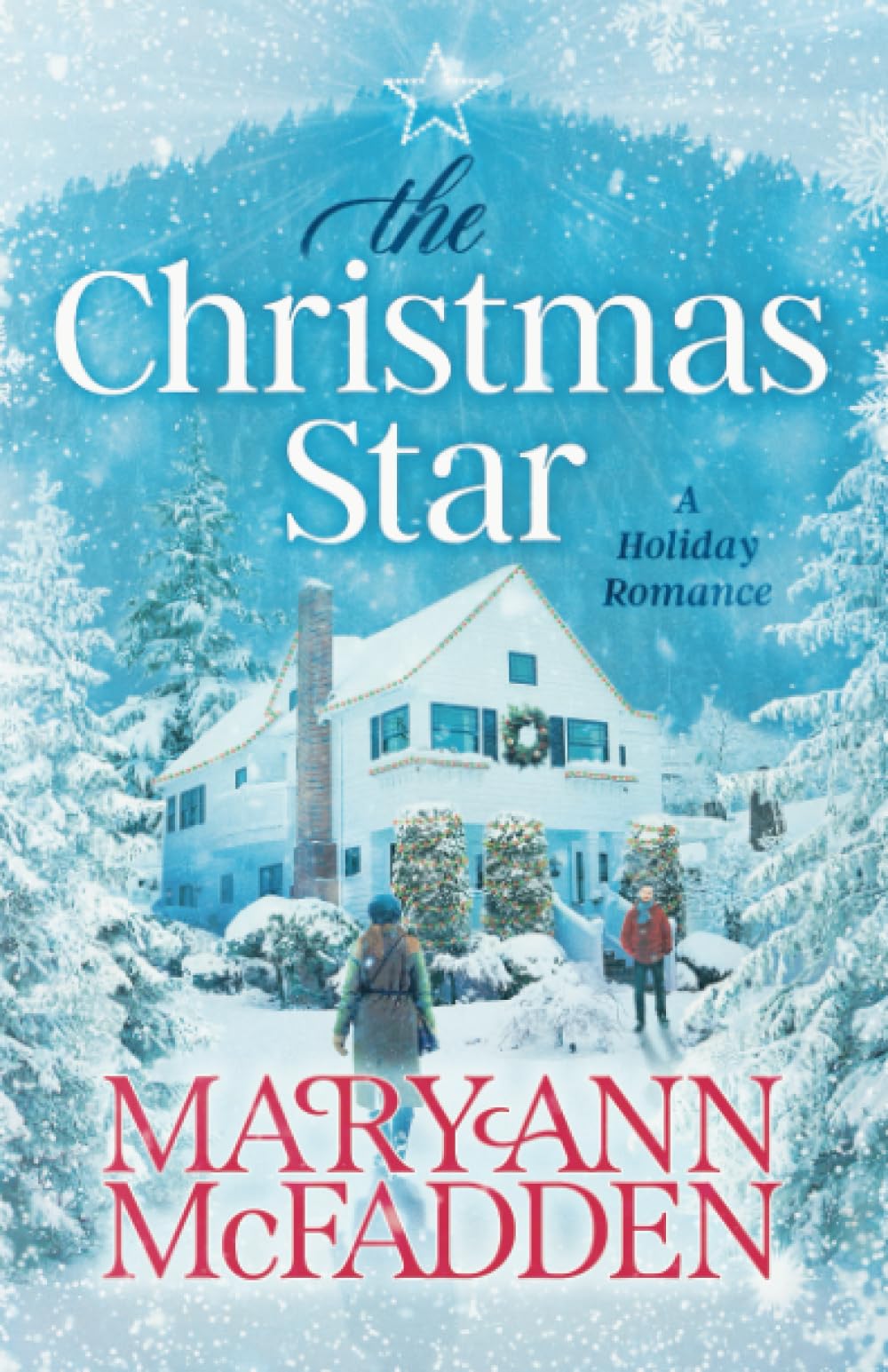 The Christmas Star: Come home to a heartwarming story of family secrets, second chances, and finding love when you least expect it. - 9068