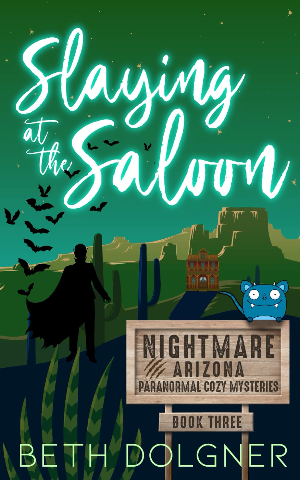 Slaying at the Saloon (Nightmare, Arizona Paranormal Cozy Mysteries) The Happy Book Stack