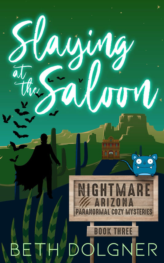 Slaying at the Saloon (Nightmare, Arizona Paranormal Cozy Mysteries) The Happy Book Stack