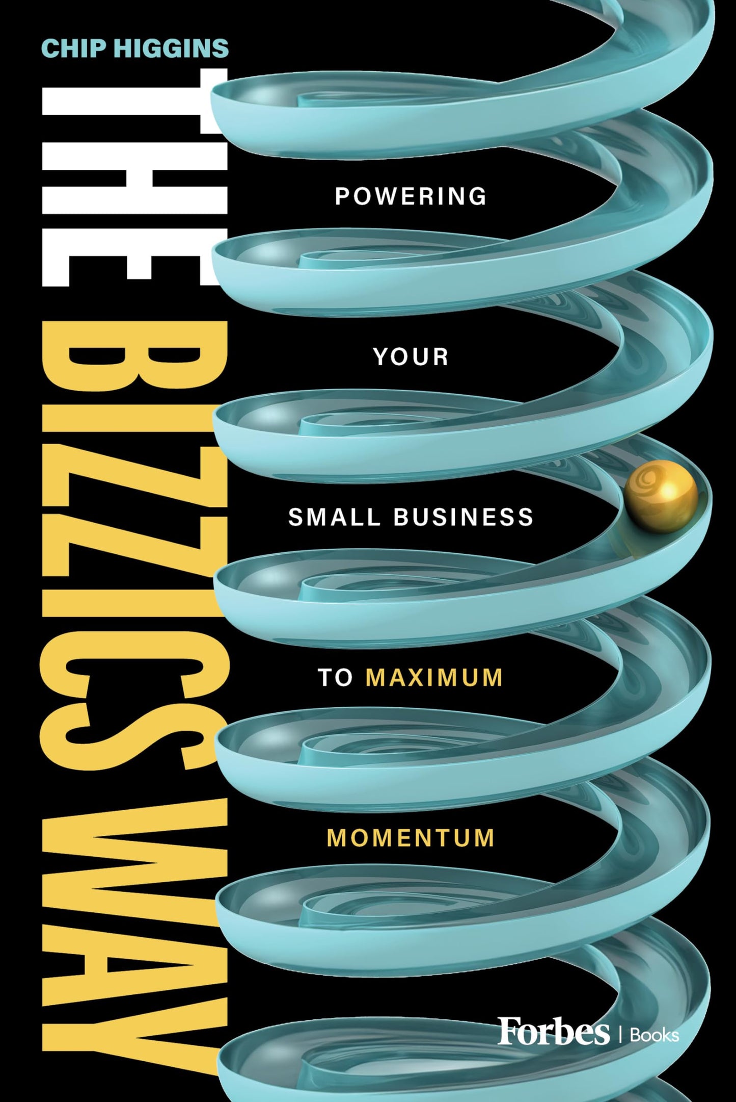 The Bizzics Way: Powering Your Small Business to Maximum Momentum - 1987
