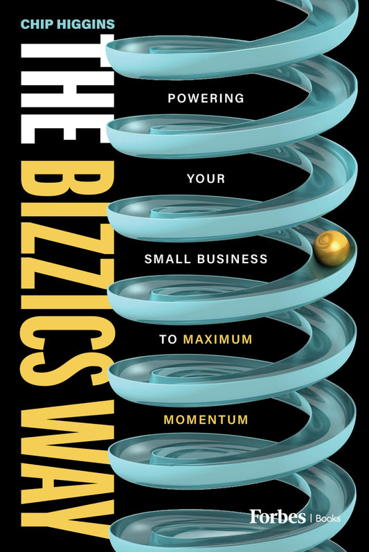 The Bizzics Way: Powering Your Small Business to Maximum Momentum - 909