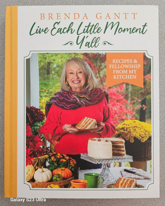 Brenda Gantt Live Each Little Moment Y'all, Recipes & Fellowship from My Kitchen, Cookbook The Happy Book Stack